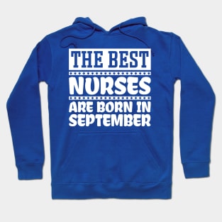 The Best Nurses Are Born In September Hoodie